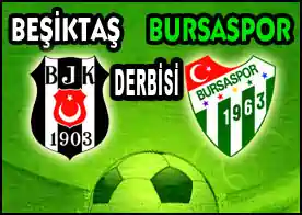 Beşiktaş Bursaspor Derbisi - 