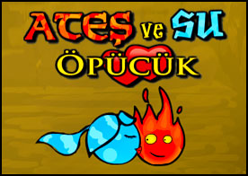 Ateş ve Su Öpücük