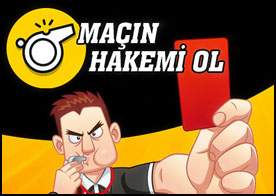 Maçın Hakemi Ol