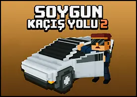 Soygun Kaçış Yolu