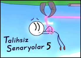 Talihsiz Senaryolar 5